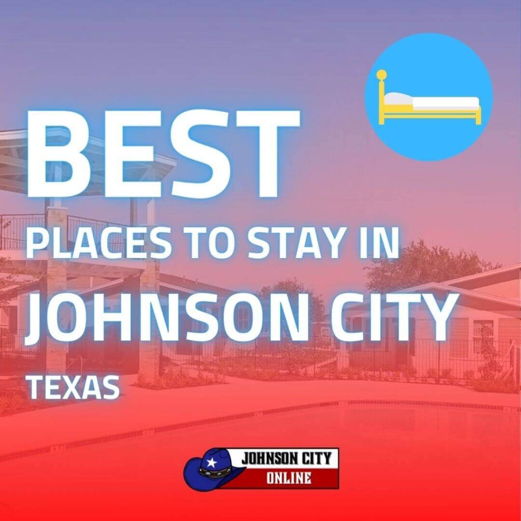 best places to stay in Johnson City TX
